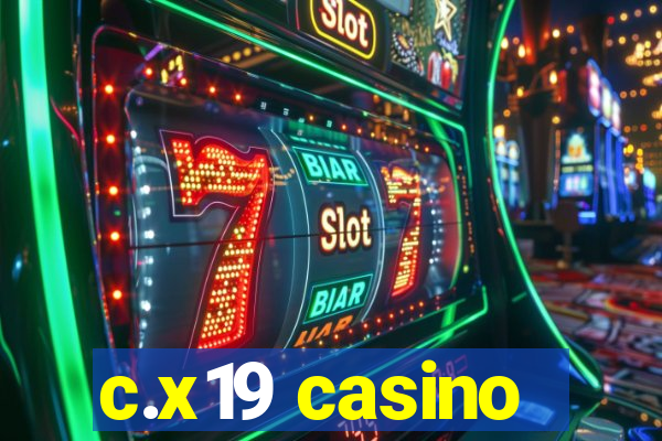 c.x19 casino